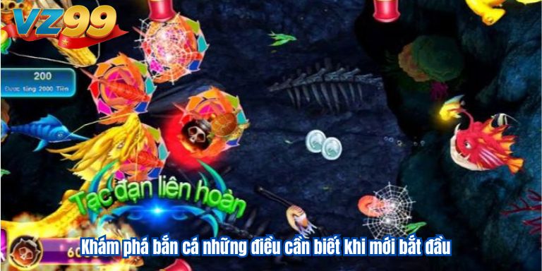 Mẹo Chơi Bắn Cá VZ99- Kinh Nghiệm Chinh Phục Đại Dương 3 Khám phá bắn cá những điều cần biết khi mới bắt đầu